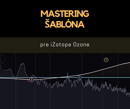 Mastering šablóna pre Ozone 8,9,10 + Ebook. Podporované REAPER, FL, LOGIC, ABLETON, CUBASE, STUDIO ONE, BITWIG, PRO TOOLS, CAKEWALK